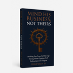 Mind His Business Not Theirs - Philip Dada Jr